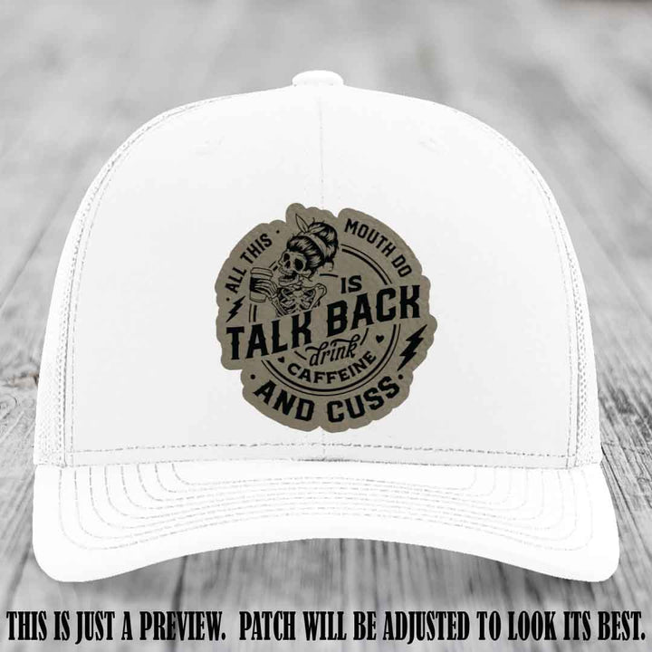 All This Mouth Do Light Brown to Black Patch Leather patch on White Hat Richardson 112 custom trucker hat.