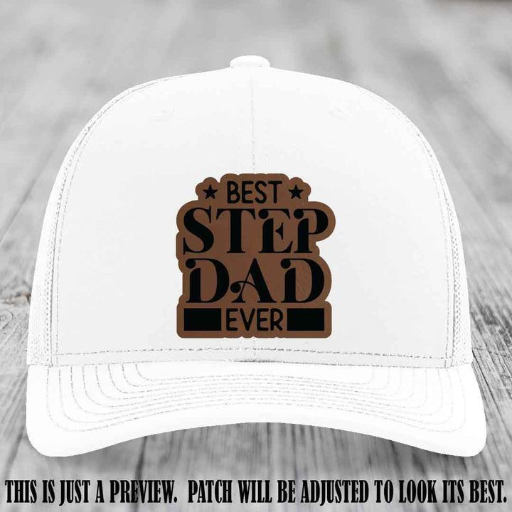 Dark Brown to Black patch on a White Hat - Best Stepdad Ever leather patch hat