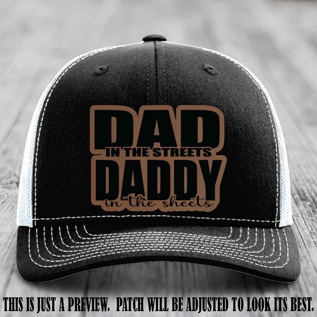 Dad in the Streets Daddy in the Sheets π₯ Leather Patch Hat - Dark Brown to Black Patch on Black to White Hat