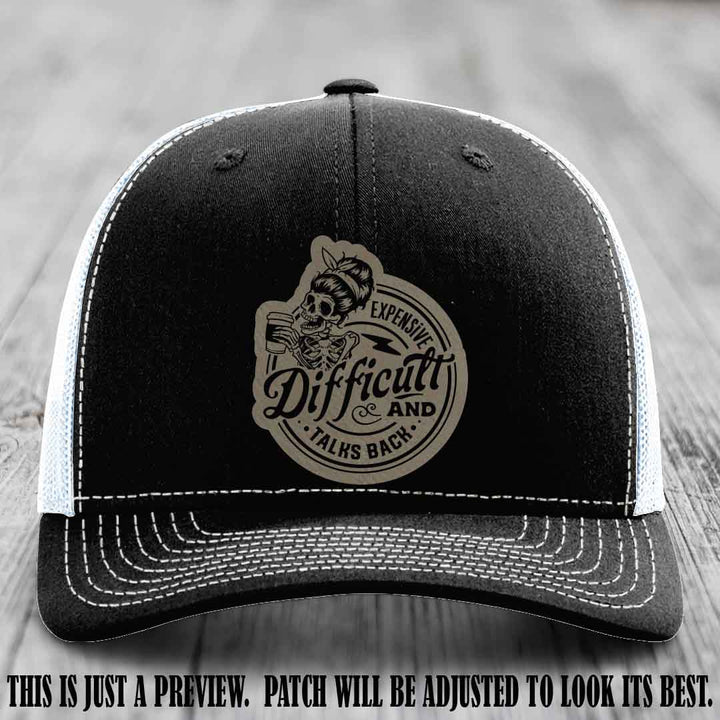 Expensive Difficult & Talks Back ☕💀 Leather Patch Hat with Light Brown to Black Patch on Black to White Hat