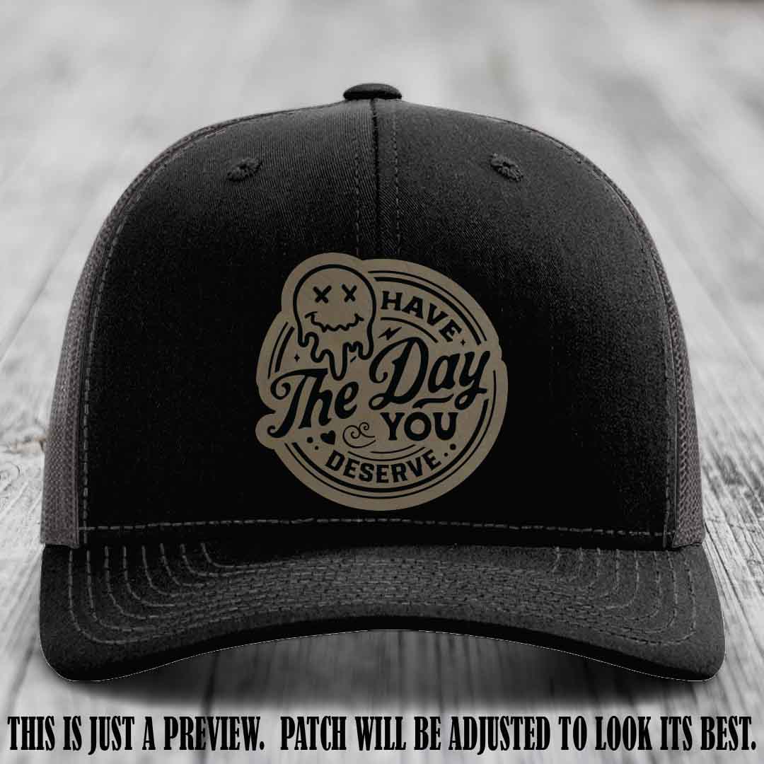 Have The Day You Deserve š Leather Patch Hat - Light Brown to Black on Black to Charcoal Hat