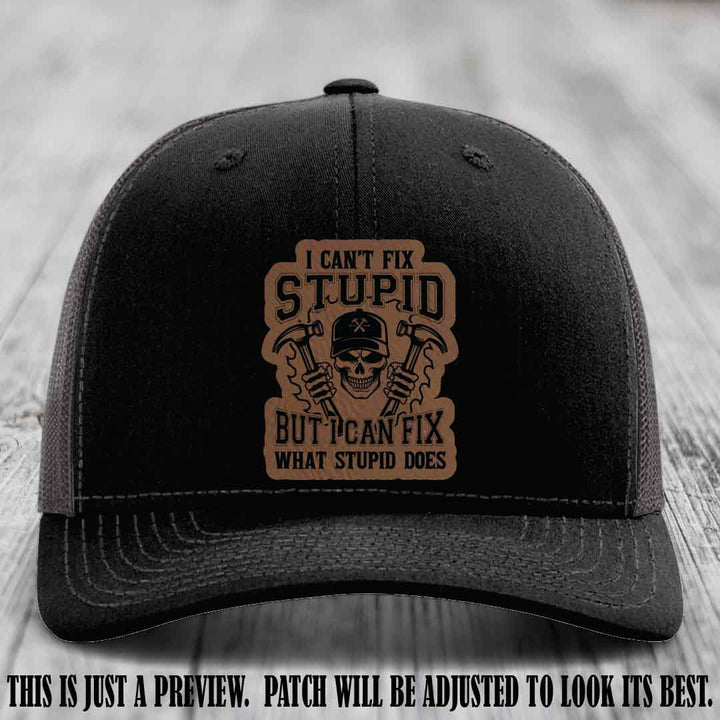 I Can't Fix Stupid π οΈπ Dark & Dangerous Patch on Black to Charcoal Hat - Richardson 112