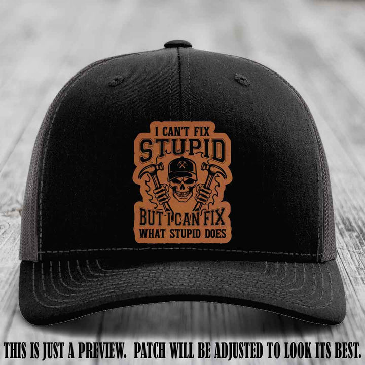 I Can't Fix Stupid π οΈπ Rawhide Renegade Patch on Black to Charcoal Hat - Richardson 112