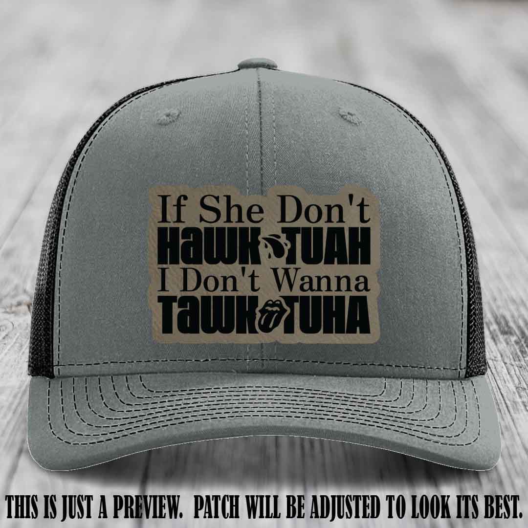 If She Don't Hawktuah I Don't Wanna Tawktuha ๐บ Light Brown to Black Patch Leather Patch Hat on Heather Grey to Black Hat