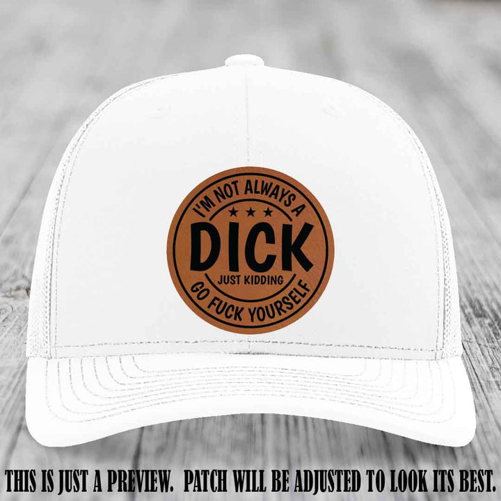 I'm Not Always a Dick 😈 Rawhide to Black Patch on White Hat