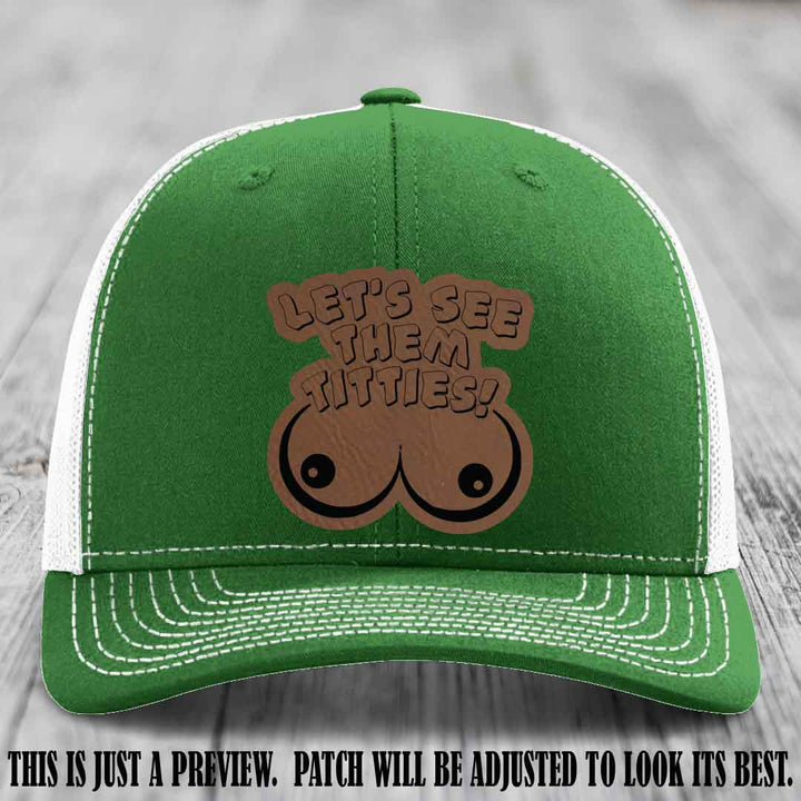Let's See Them Titties! Dark Brown to Black Patch Leather Patch on Kelly to White Hat Richardson 112 Hat