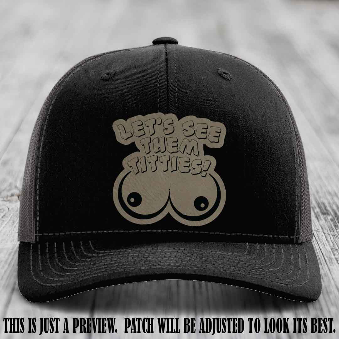 Let's See Them Titties! Light Brown to Black Patch Leather Patch on Black to Charcoal Hat Richardson 112 Hat