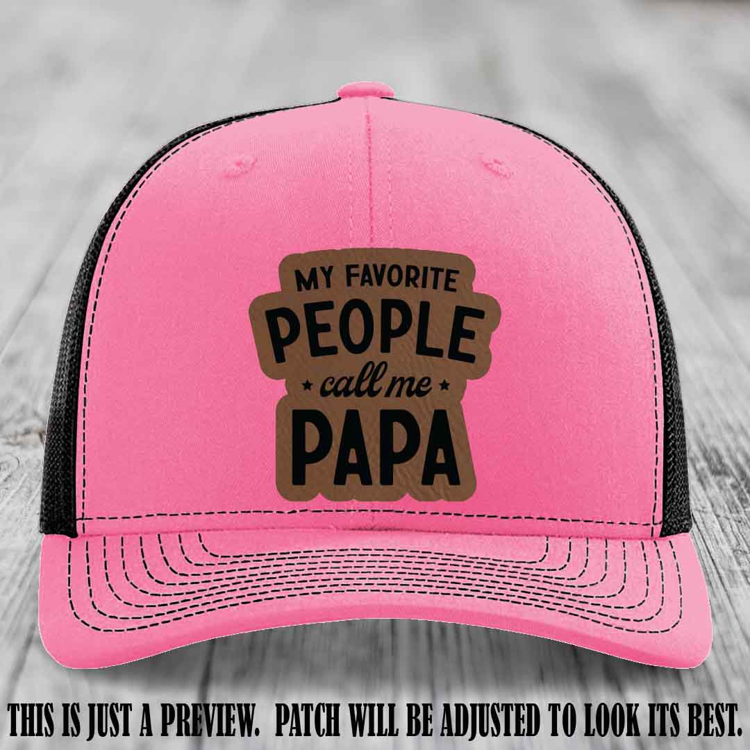 My Favorite People Call Me Papa Dark Brown to Black Patch on Hot Pink to Black Hat Richardson 112 custom trucker hat
