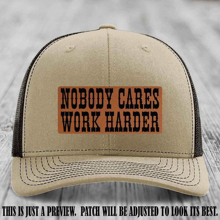Nobody Cares Work Harder Rawhide to Black Patch on Khaki to Coffee Hat | Custom Richardson 112 Leather Patch Hat
