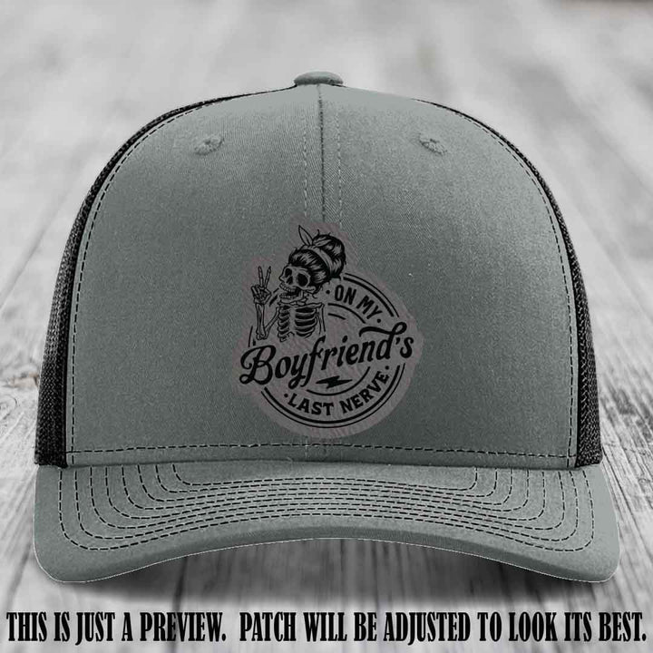 On My Boyfriend's Last Nerve Grey to Black Patch on Heather Grey to Black Hat, custom Richardson 112 leather patch hat