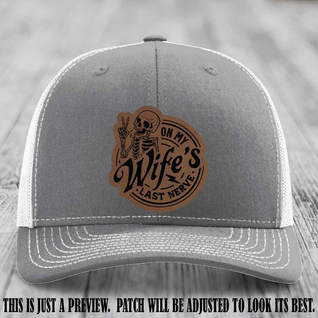 On My Wife's Last Nerve Dark Brown to Black Patch on Heather Grey to White Hat Richardson 112 leather patch hat