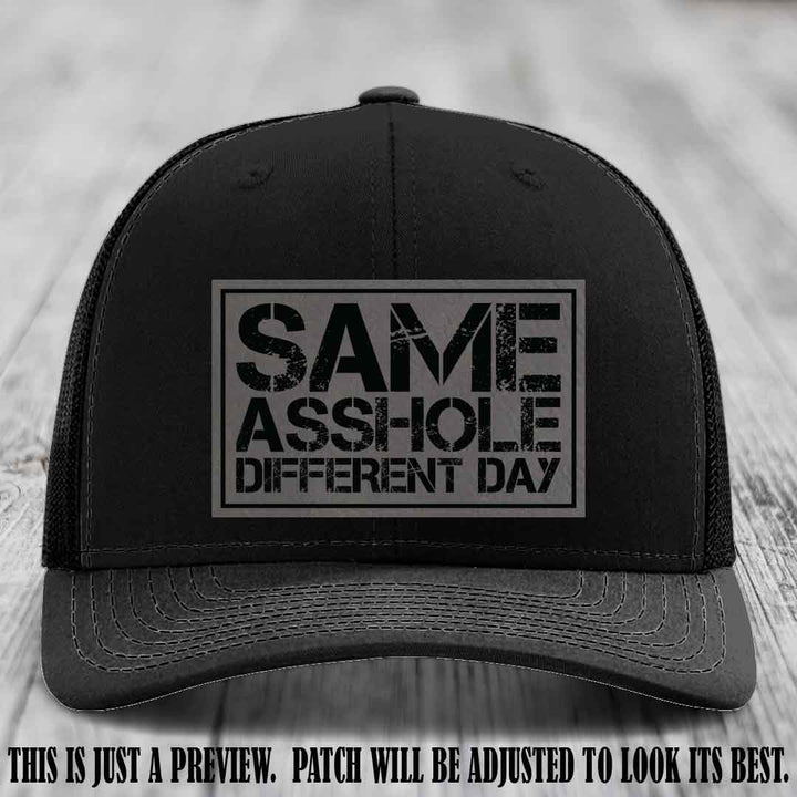 Same Asshole Different Day Grey to Black Patch on Black Hat - Richardson 112 Leather Patch Hat