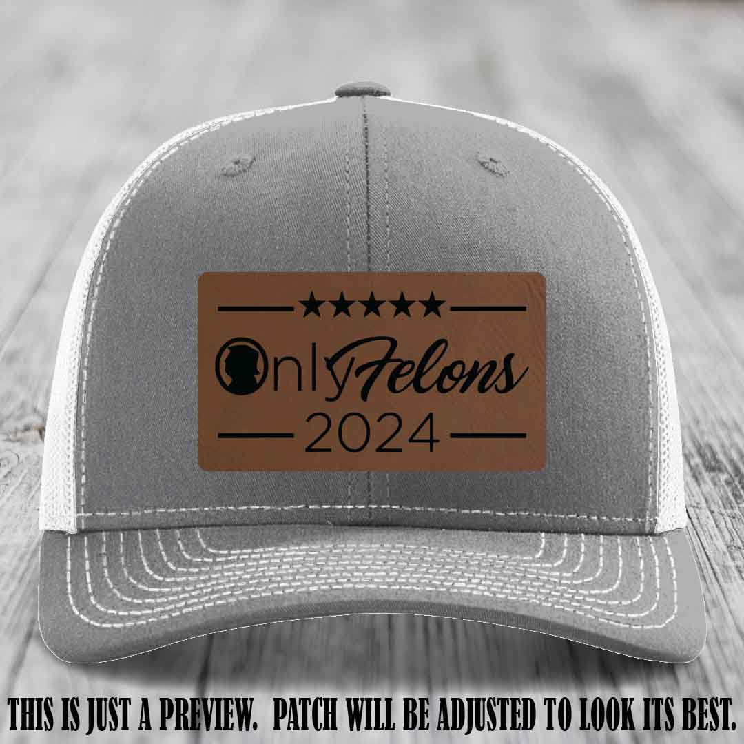 OnlyFelons 2024 leather patch on Dark Brown to Black Patch applied to Heather Grey to White Hat Richardson 112 hat