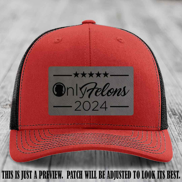 OnlyFelons 2024 leather patch on Grey to Black Patch applied to Red to Black Hat Richardson 112 hat