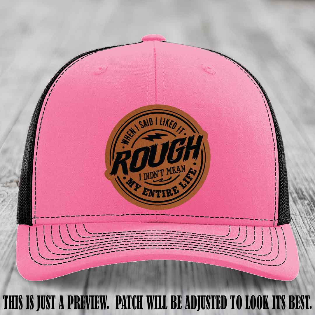 Rough Life Rawhide to Black Patch on Hot Pink to Black Hat - Sarcastic Leather Patch Hat