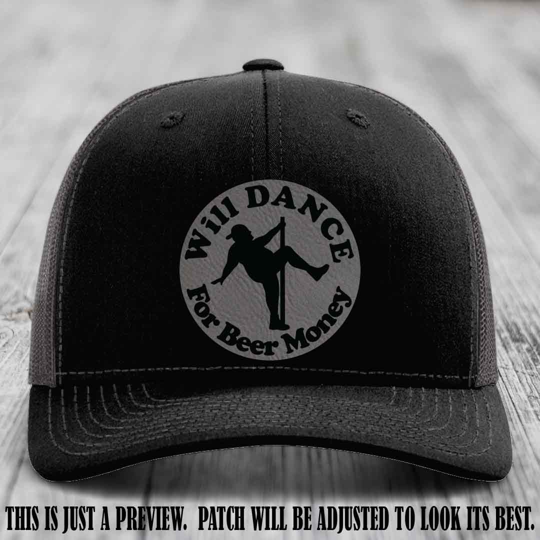 Will Dance for Beer Money β Grey to Black Patch πΈπ» on a Black to Charcoal Hat