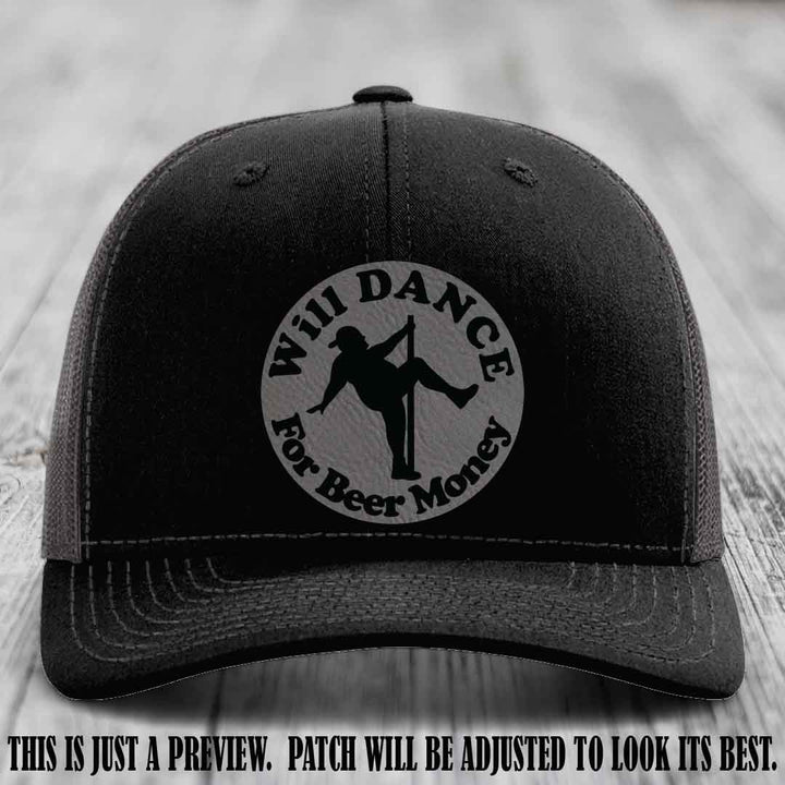 Will Dance for Beer Money β Grey to Black Patch πΈπ» on a Black to Charcoal Hat