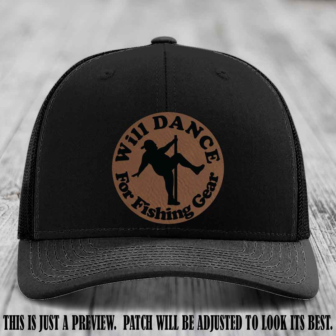 Will Dance for Fishing Gear 🎣 Dark Brown to Black Patch Leather Patch Hat on a Black Hat - Funny custom leather patch hat featuring pole dancing fisherman design