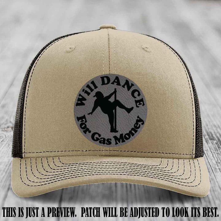 Will Dance For Gas Money patch on Khaki to Coffee Hat with Grey to Black Patch