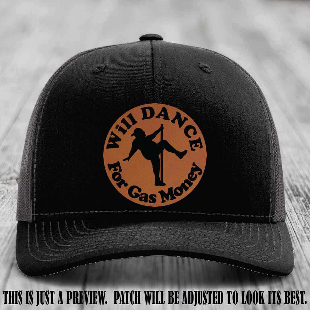 Will Dance For Gas Money patch on Black to Charcoal Hat with Rawhide to Black Patch