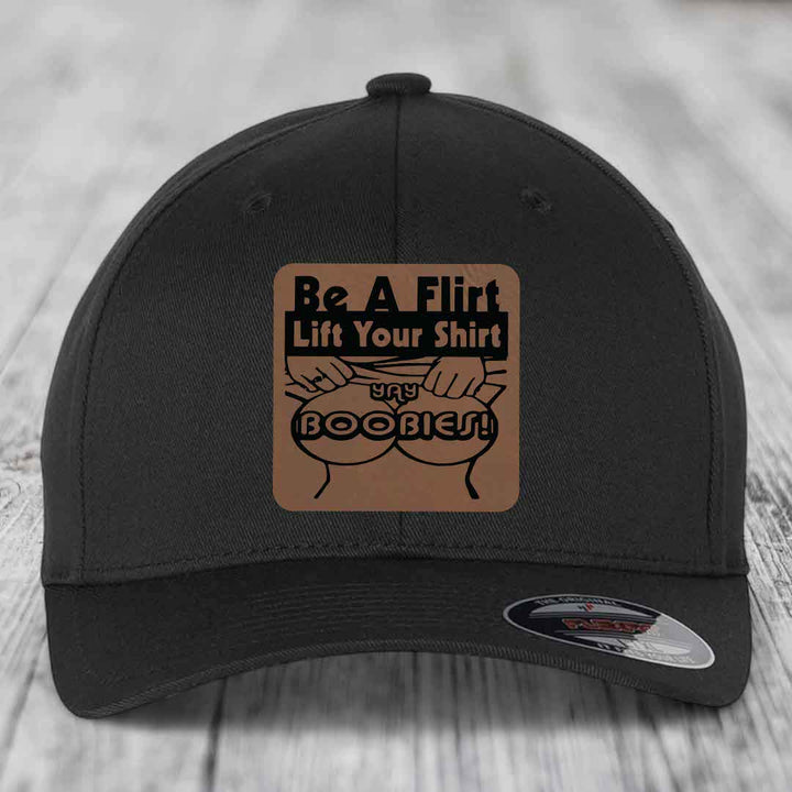 Be A Flirt Lift Your Shirt Yay Boobies! - Leather Patch Hat - Dark Brown to Black Patch - Flexfit 6277 Fitted Hat