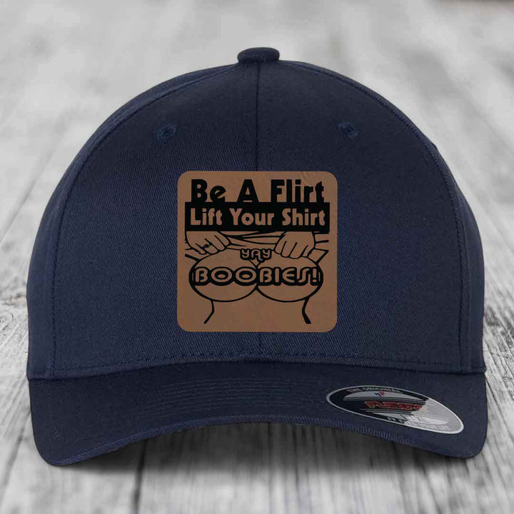 Be A Flirt Lift Your Shirt Yay Boobies! - Leather Patch Hat - Dark Brown to Black Patch - Flexfit 6277 Fitted Hat