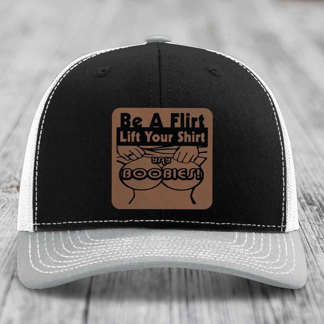Be A Flirt Lift Your Shirt Yay Boobies! - Leather Patch Hat - Dark Brown to Black Patch - Richardson 112 Snapback Trucker Hat