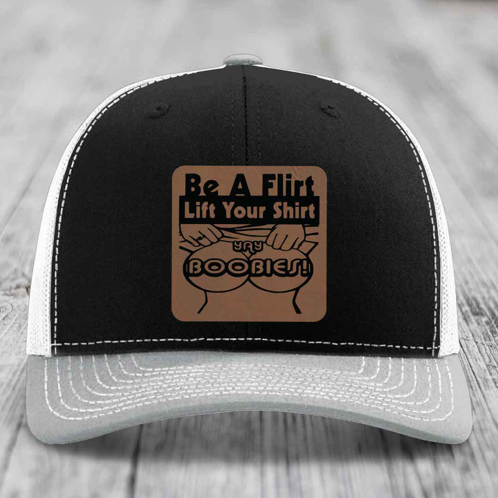 Be A Flirt Lift Your Shirt Yay Boobies! - Leather Patch Hat - Dark Brown to Black Patch - Richardson 112 Snapback Trucker Hat