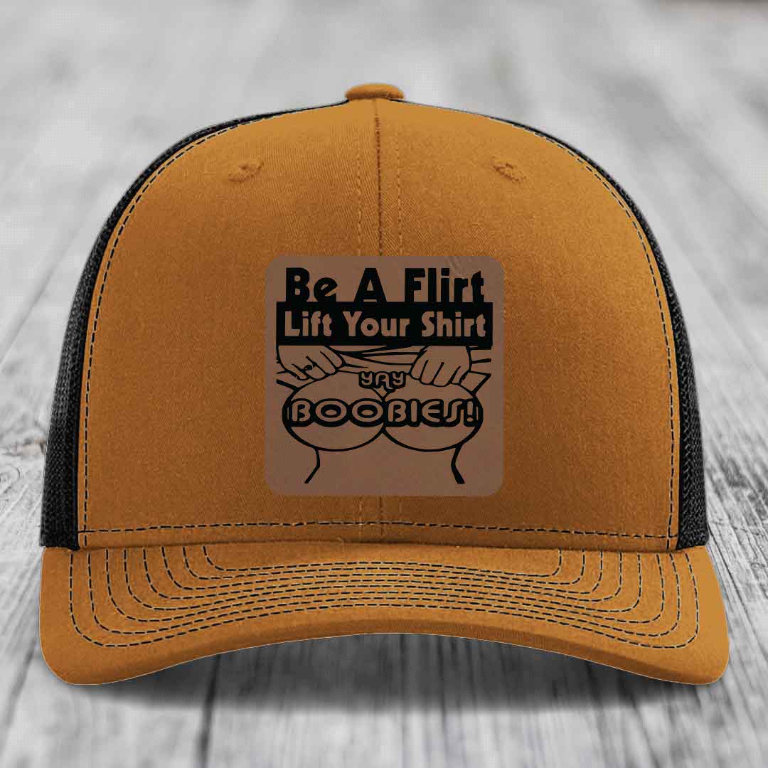 Be A Flirt Lift Your Shirt Yay Boobies! - Leather Patch Hat - Dark Brown to Black Patch - Richardson 112 Snapback Trucker Hat