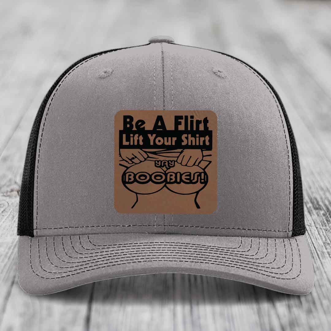 Be A Flirt Lift Your Shirt Yay Boobies! - Leather Patch Hat - Dark Brown to Black Patch - Richardson 112 Snapback Trucker Hat