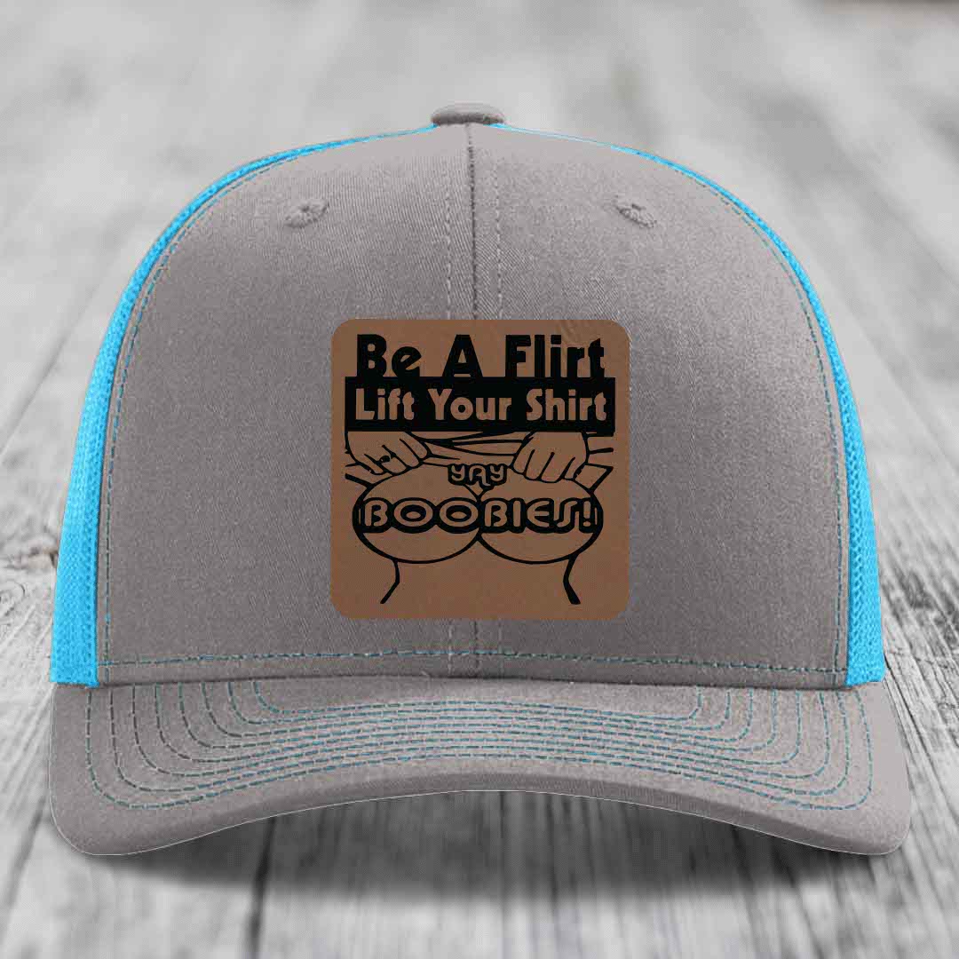 Be A Flirt Lift Your Shirt Yay Boobies! - Leather Patch Hat - Dark Brown to Black Patch - Richardson 112 Snapback Trucker Hat