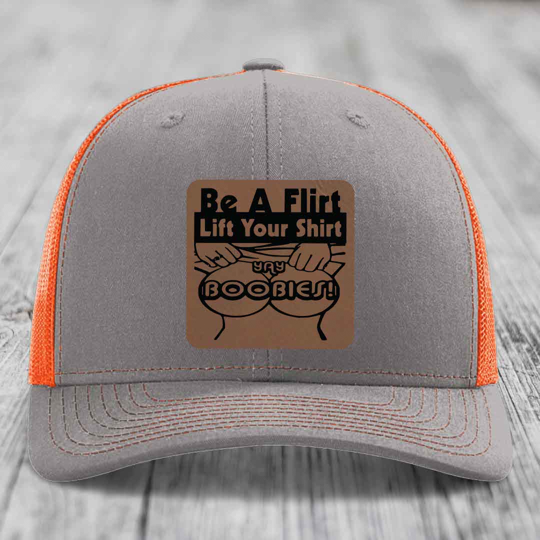 Be A Flirt Lift Your Shirt Yay Boobies! - Leather Patch Hat - Dark Brown to Black Patch - Richardson 112 Snapback Trucker Hat