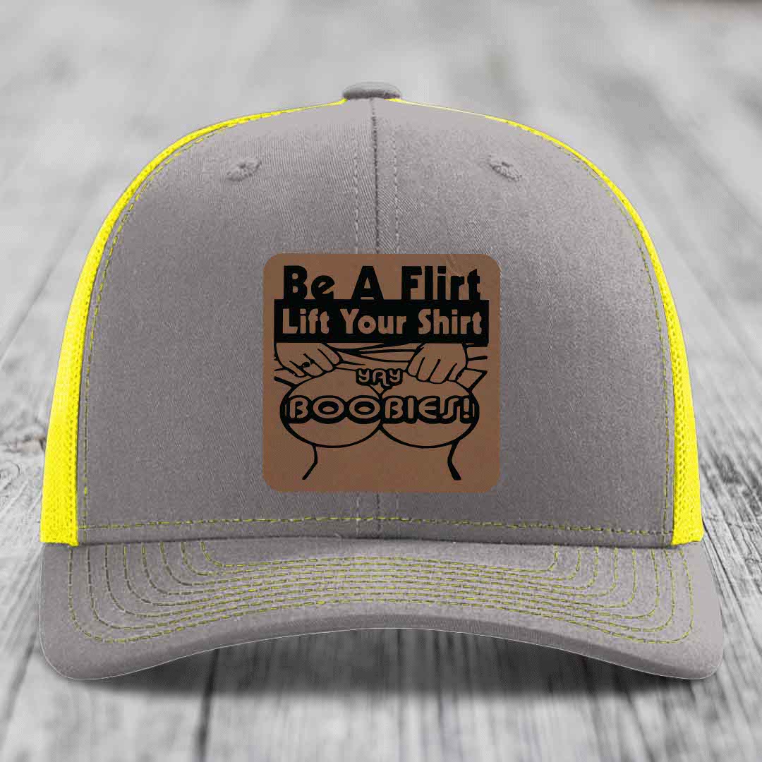 Be A Flirt Lift Your Shirt Yay Boobies! - Leather Patch Hat - Dark Brown to Black Patch - Richardson 112 Snapback Trucker Hat