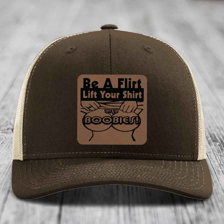 Be A Flirt Lift Your Shirt Yay Boobies! - Leather Patch Hat - Dark Brown to Black Patch - Richardson 112 Snapback Trucker Hat