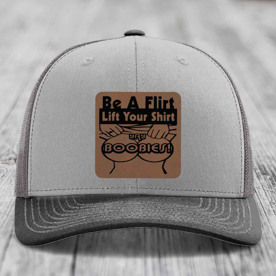 Be A Flirt Lift Your Shirt Yay Boobies! - Leather Patch Hat - Dark Brown to Black Patch - Richardson 112 Snapback Trucker Hat
