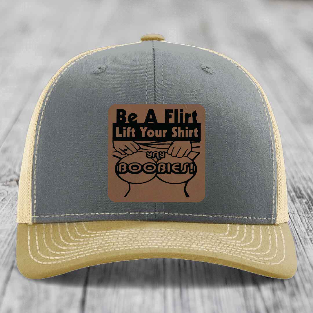 Be A Flirt Lift Your Shirt Yay Boobies! - Leather Patch Hat - Dark Brown to Black Patch - Richardson 112 Snapback Trucker Hat