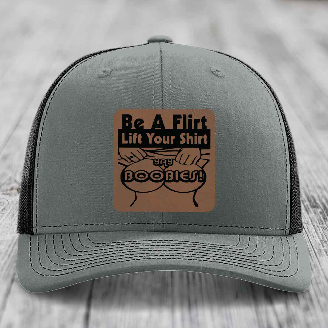 Be A Flirt Lift Your Shirt Yay Boobies! - Leather Patch Hat - Dark Brown to Black Patch - Richardson 112 Snapback Trucker Hat