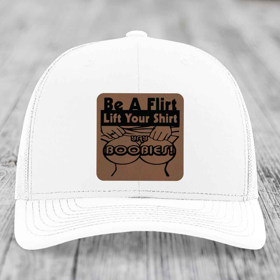Be A Flirt Lift Your Shirt Yay Boobies! - Leather Patch Hat - Dark Brown to Black Patch - Richardson 112 Snapback Trucker Hat
