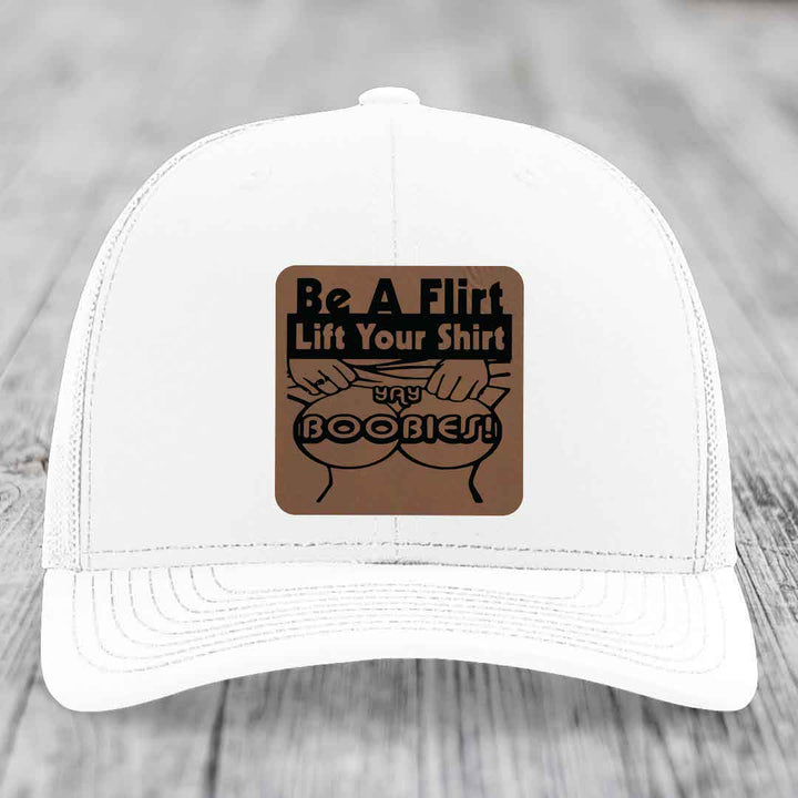Be A Flirt Lift Your Shirt Yay Boobies! - Leather Patch Hat - Dark Brown to Black Patch - Richardson 112 Snapback Trucker Hat