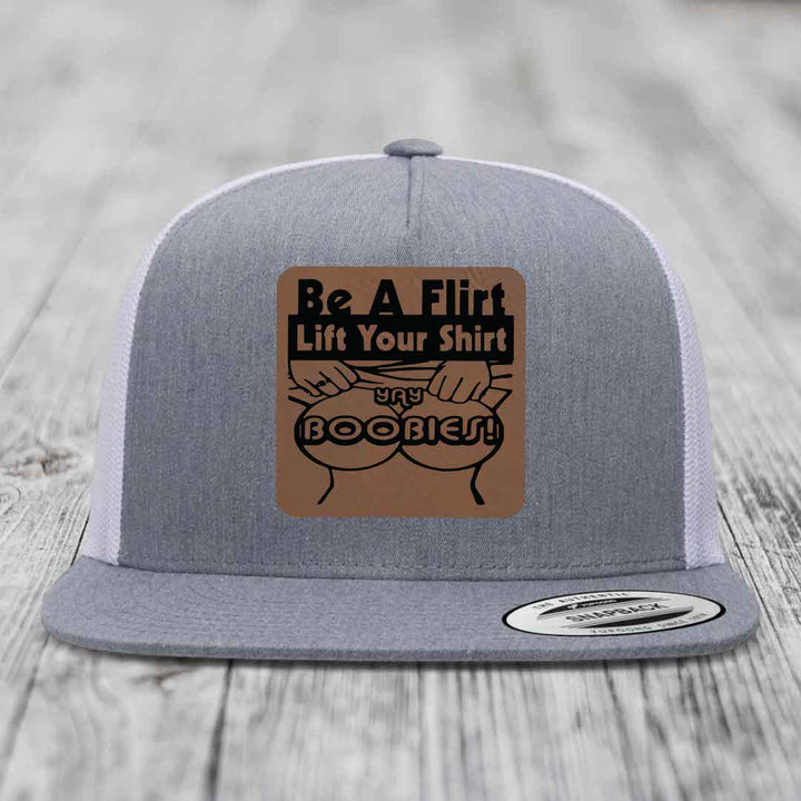 Be A Flirt Lift Your Shirt Yay Boobies! - Leather Patch Hat - Dark Brown to Black Patch - Yupoong 6006 Snapback Flatbill Hat