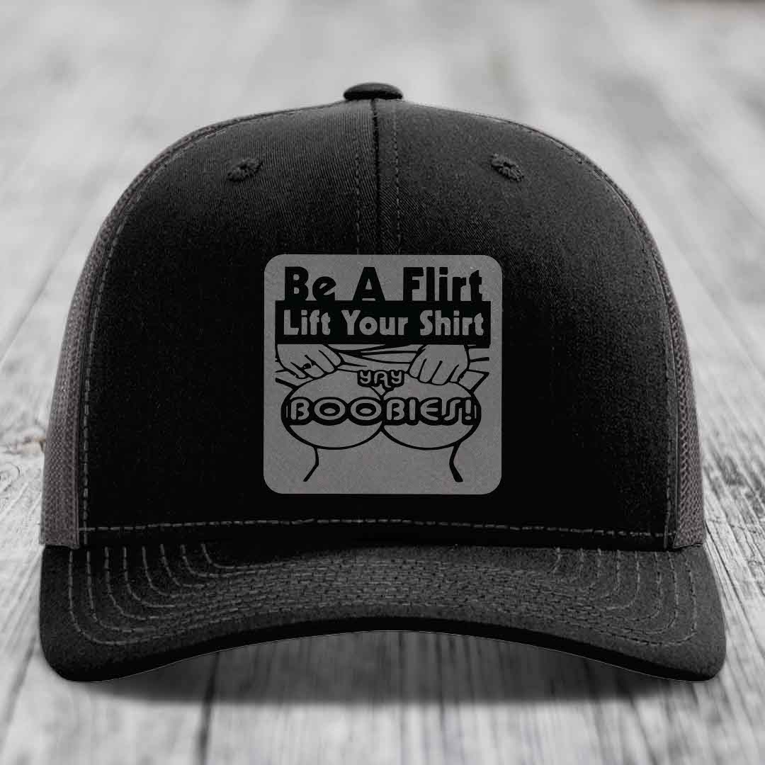 Be A Flirt Lift Your Shirt Yay Boobies! - Leather Patch Hat - Grey to Black Patch - Richardson 112 Snapback Trucker Hat