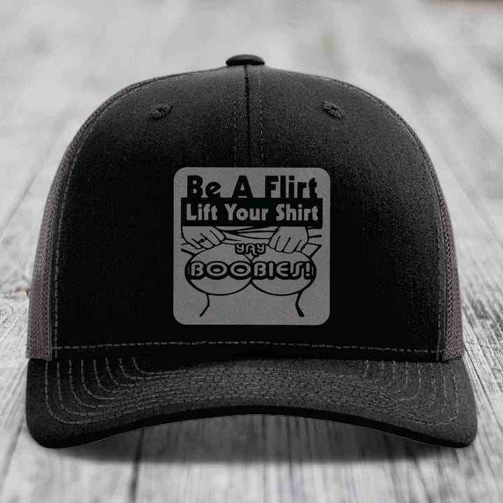 Be A Flirt Lift Your Shirt Yay Boobies! - Leather Patch Hat - Grey to Black Patch - Richardson 112 Snapback Trucker Hat