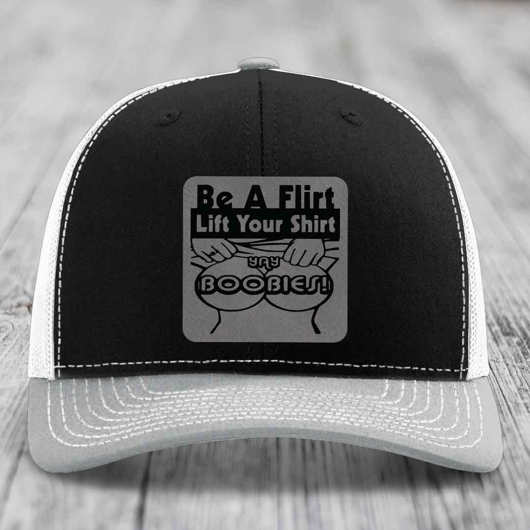 Be A Flirt Lift Your Shirt Yay Boobies! - Leather Patch Hat - Grey to Black Patch - Richardson 112 Snapback Trucker Hat