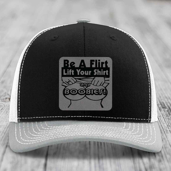 Be A Flirt Lift Your Shirt Yay Boobies! - Leather Patch Hat - Grey to Black Patch - Richardson 112 Snapback Trucker Hat