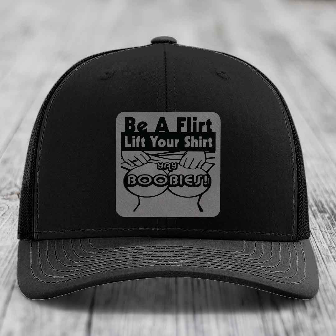 Be A Flirt Lift Your Shirt Yay Boobies! - Leather Patch Hat - Grey to Black Patch - Richardson 112 Snapback Trucker Hat