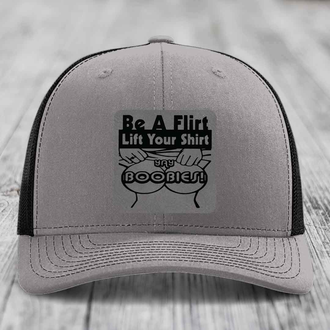 Be A Flirt Lift Your Shirt Yay Boobies! - Leather Patch Hat - Grey to Black Patch - Richardson 112 Snapback Trucker Hat