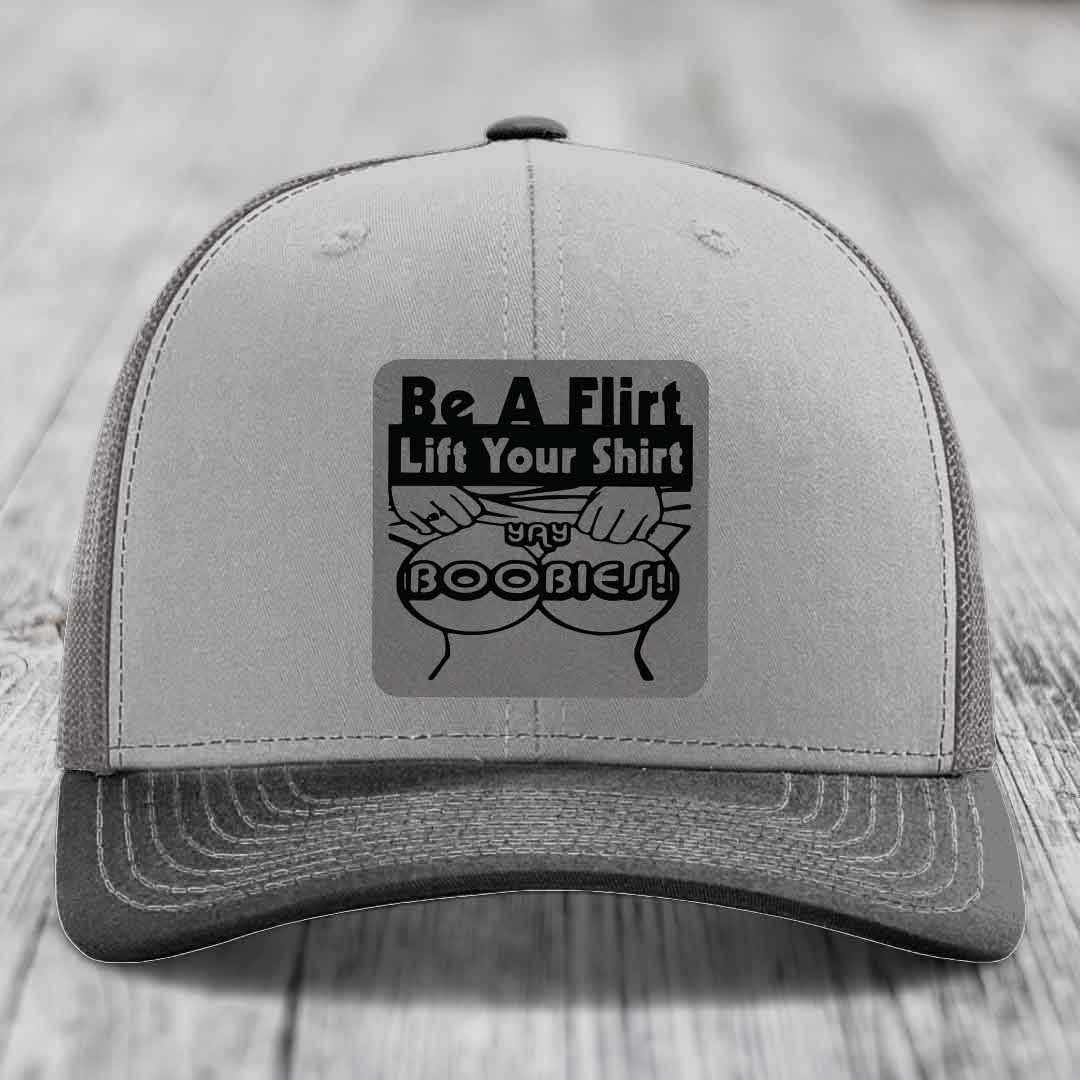 Be A Flirt Lift Your Shirt Yay Boobies! - Leather Patch Hat - Grey to Black Patch - Richardson 112 Snapback Trucker Hat
