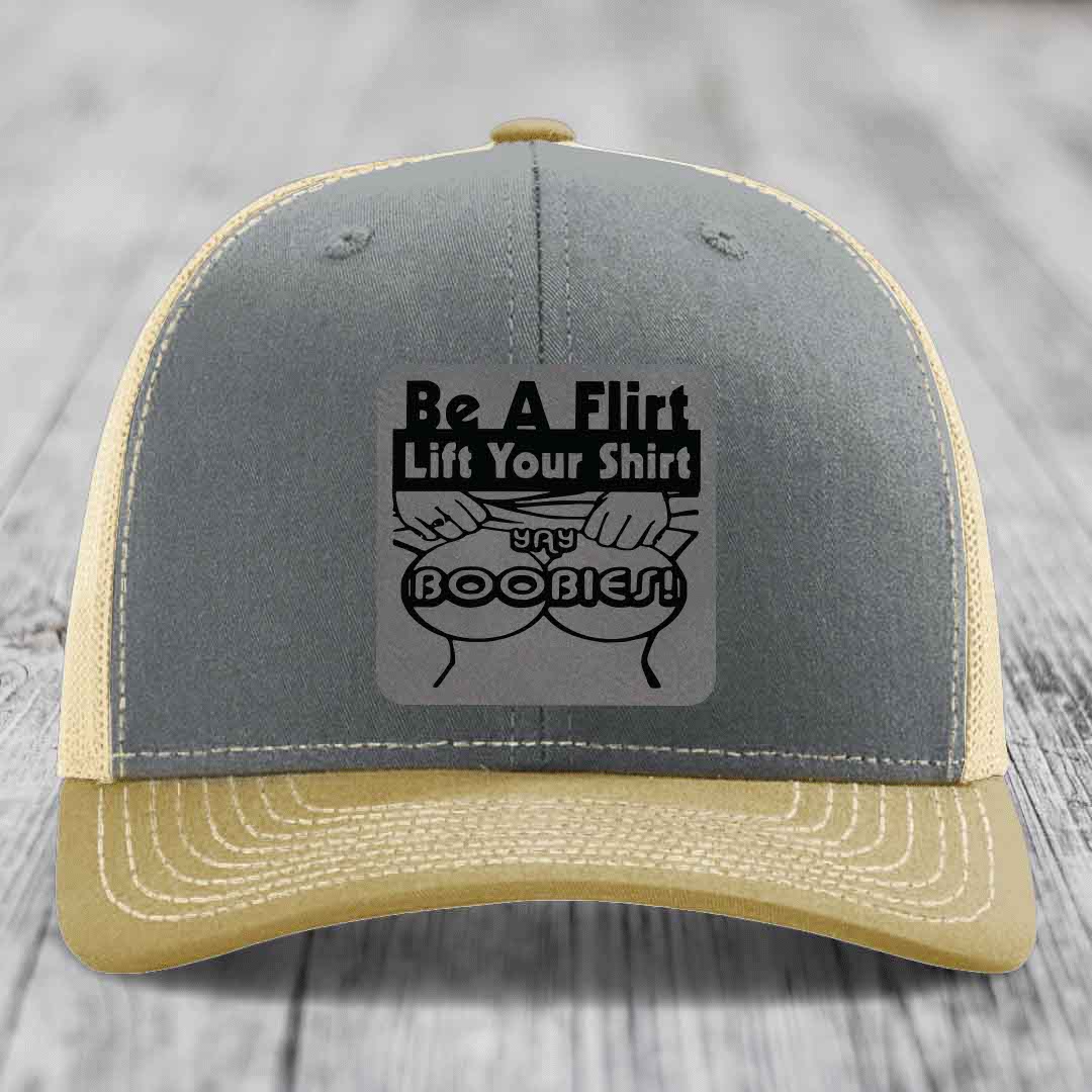 Be A Flirt Lift Your Shirt Yay Boobies! - Leather Patch Hat - Grey to Black Patch - Richardson 112 Snapback Trucker Hat