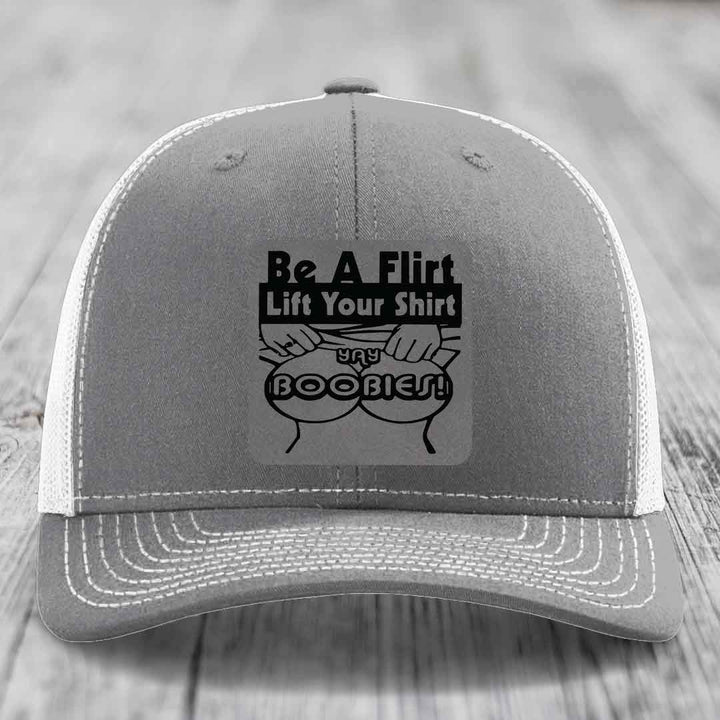 Be A Flirt Lift Your Shirt Yay Boobies! - Leather Patch Hat - Grey to Black Patch - Richardson 112 Snapback Trucker Hat