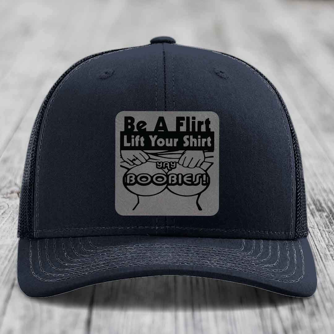 Be A Flirt Lift Your Shirt Yay Boobies! - Leather Patch Hat - Grey to Black Patch - Richardson 112 Snapback Trucker Hat
